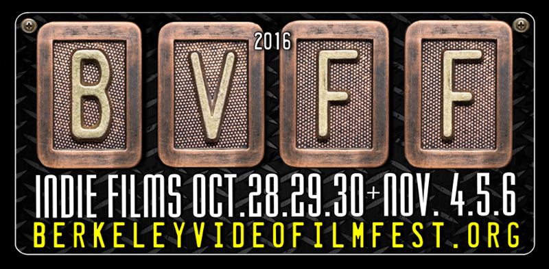 Berkeley Video Film Festival - Oct. 28-30 & Nov. 4-6, 2016