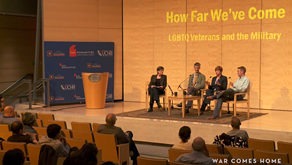 War Comes Home: Public Conversations - How Far We’ve Come: LGBTQ Veterans & the Military