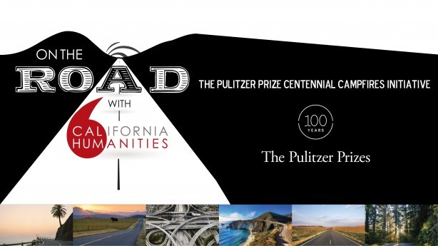 On the Road with California Humanities: The Pulitzer Prize Centennial Campfires Initiative