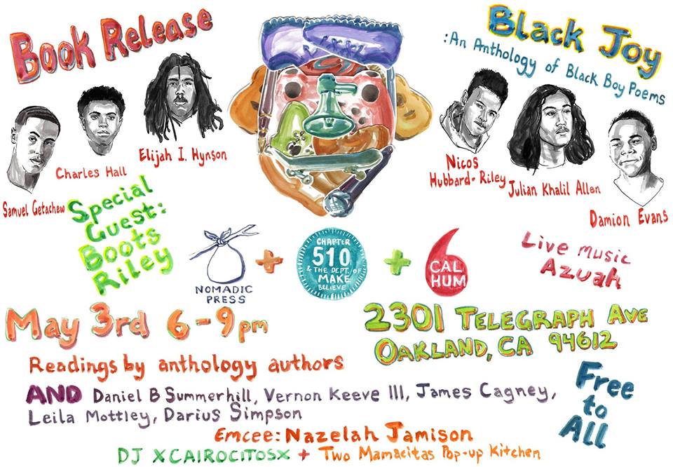 A hand-drawn illustration featuring portraits of young people who will be reading poetry at the event. Text reads "Book Release: Black Joy: An Anthology of Black Boy Poems" and below it says "Special Guest: Boots Riley" and "Live Music: Azuah." Below that it reads "May 3, 6-9 pm" and "2301 Telegraph Avenue, Oakland, CA 94612." Above are hand-drawn logos for Nomadic Press, Chapter 510, and California Humanities.