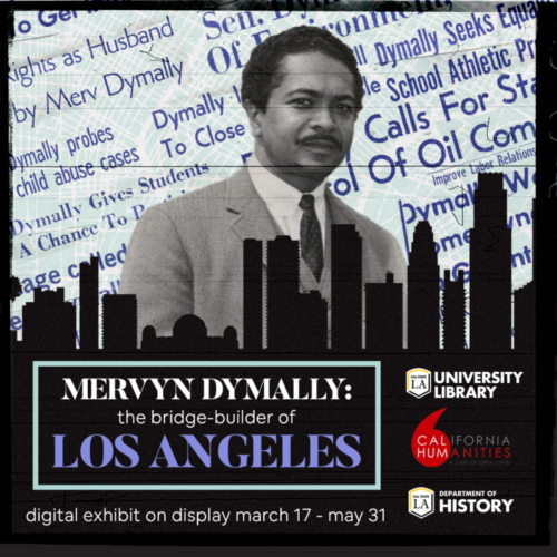 A flyer for the Mervyn M. Dymally Bridgebuilder and History Maker exhibit and webinar featuring a photo of Mervyn M. Dymally.