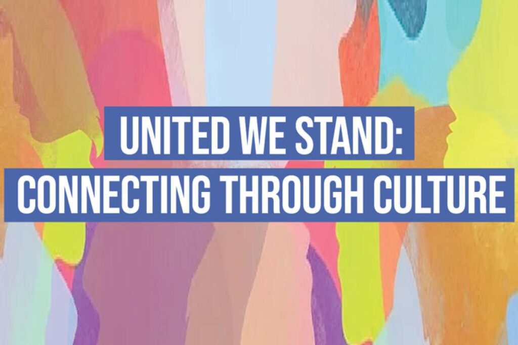 Multicolored abstract background with text overlaid: United We Stand: Connecting Through Culture
