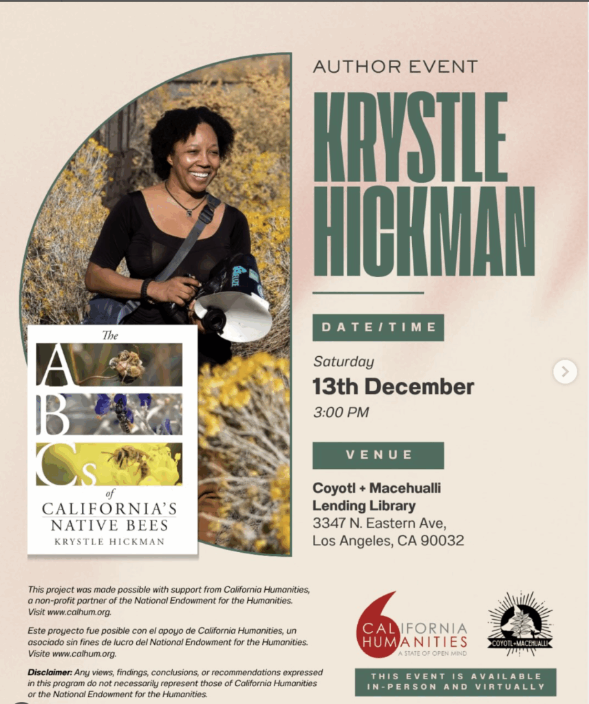 Join us at the Coyotl + Macehualli Lending Library on Saturday, December 13th at 3pm as we discuss Krystle Hickman's new book THE ABCs of CALIFORNIA'S NATIVE BEES. Author and native bee expert, Krystle Hickman @beesip will be in attendance! We will have free food and a limited number of free books to give away to the first group of folks to arrive.
