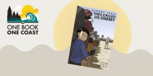 One Book One Coast They Call us Enemy