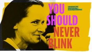 YOU SHOULD NEVER BLINK.
